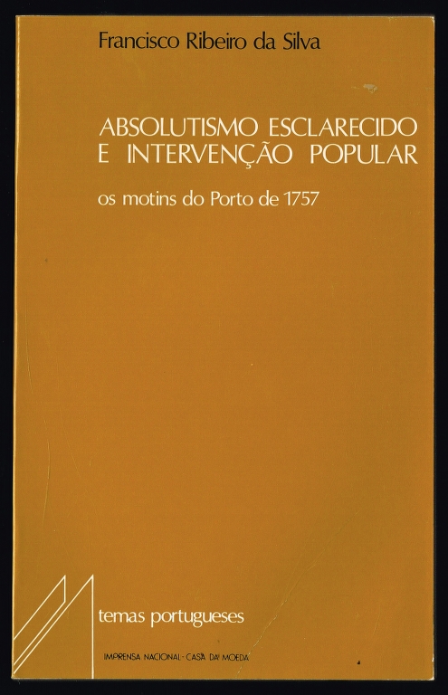 ABSOLUTISMO ESCLARECIDO E INTERVENÇÃO POPULAR os motins do Porto de 1757